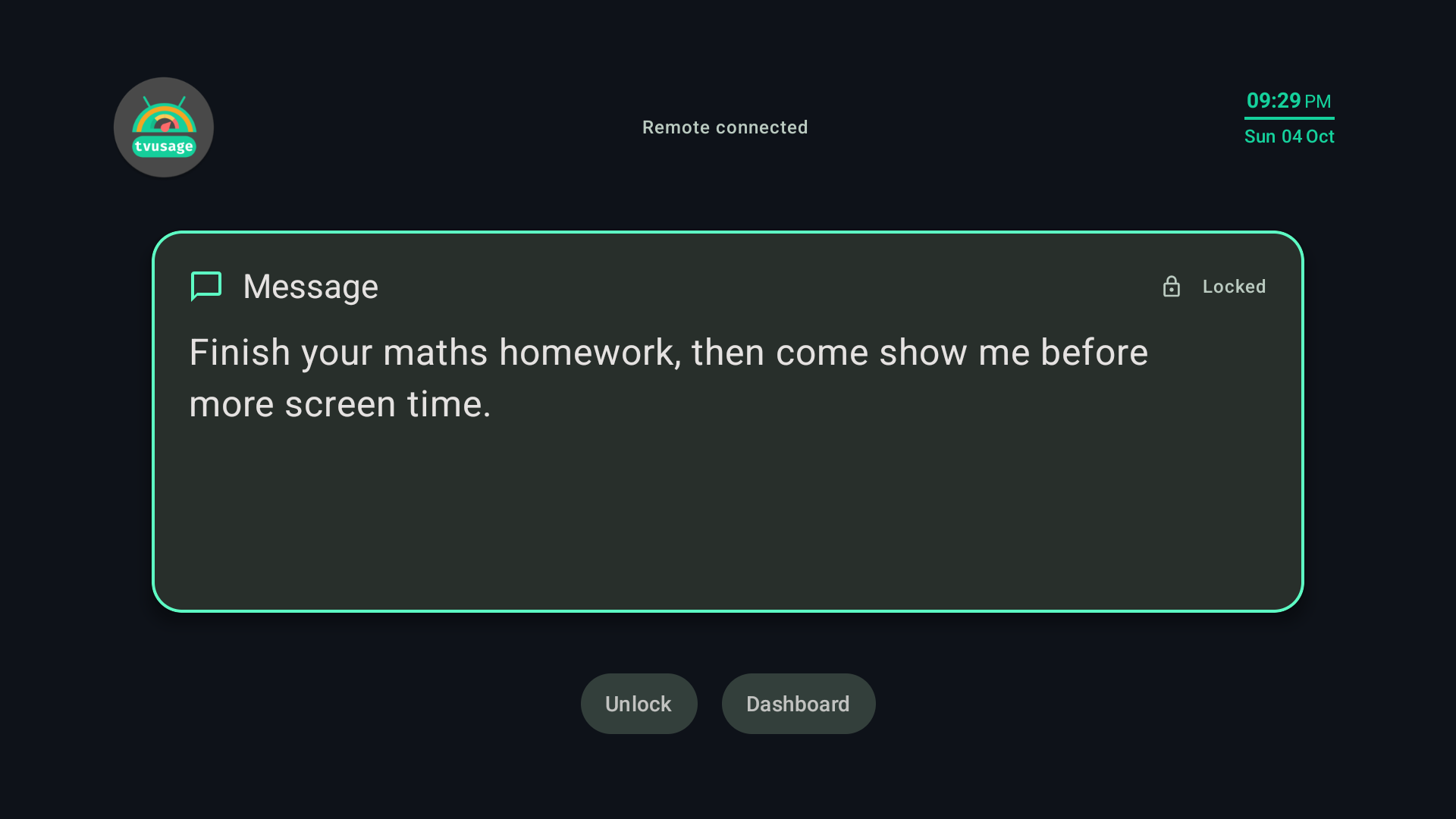 tvusage TV lock screen displaying: Finish your maths homework, then come show me before more screen time.
